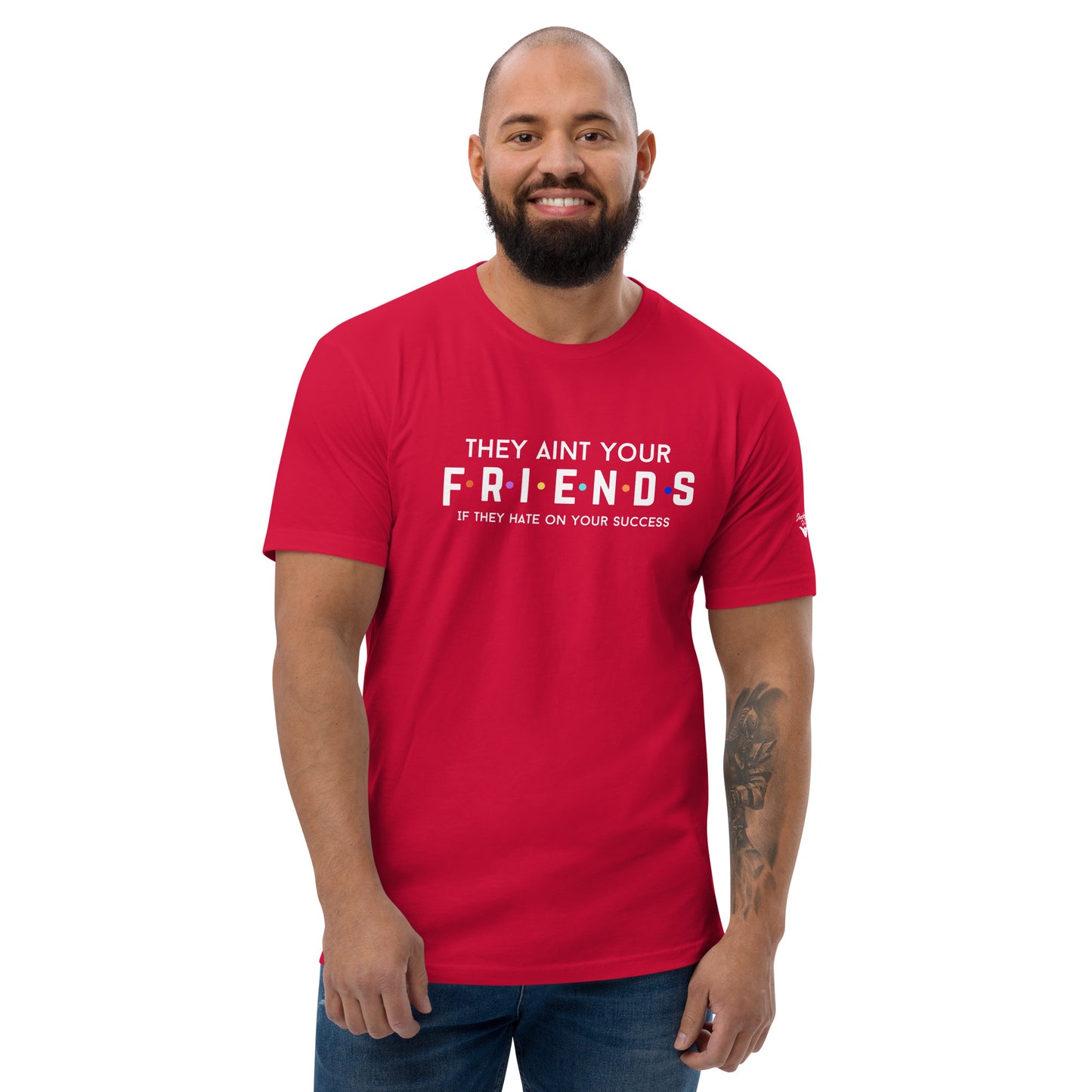 "They Aint Your Friends" Men's Tee