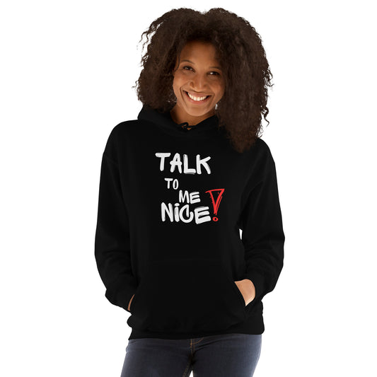 Talk To Me Nice Unisex Hoodie