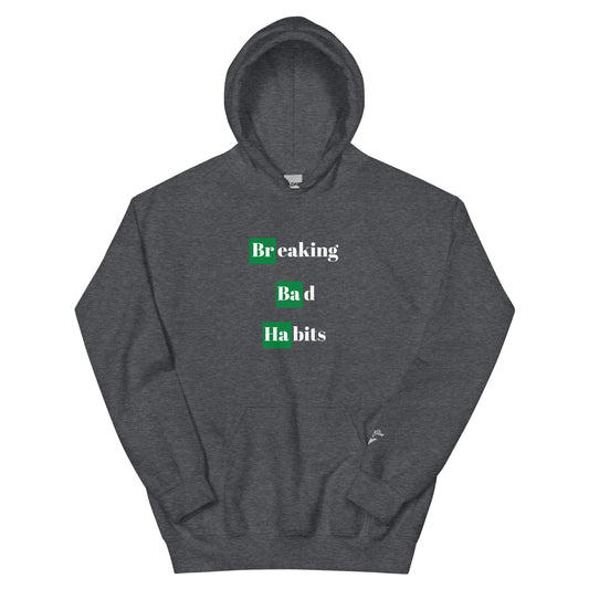 Breaking Bad Habits Hoodie