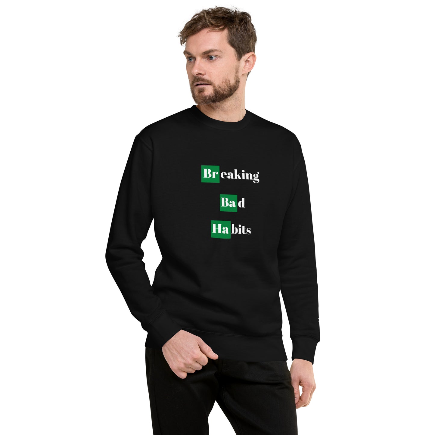 Breaking Bad Habits Premium Sweatshirt