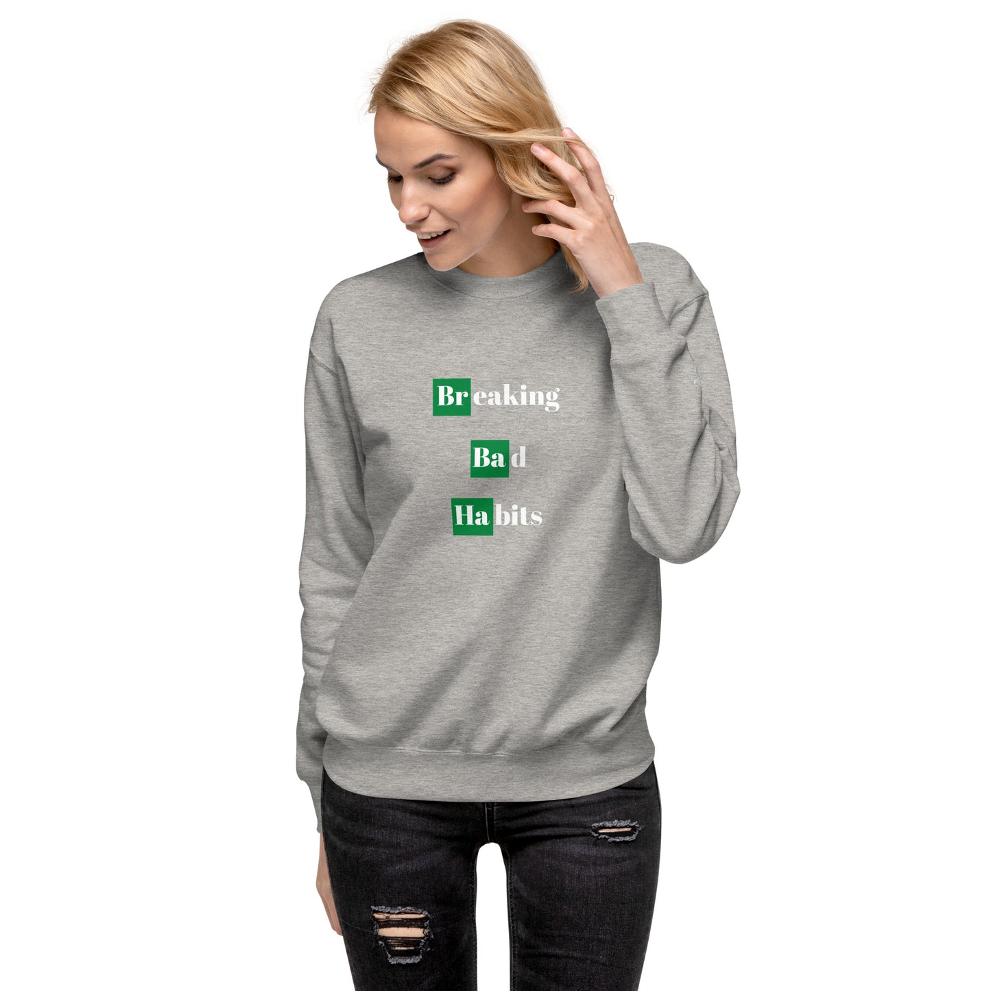 Breaking Bad Habits Premium Sweatshirt