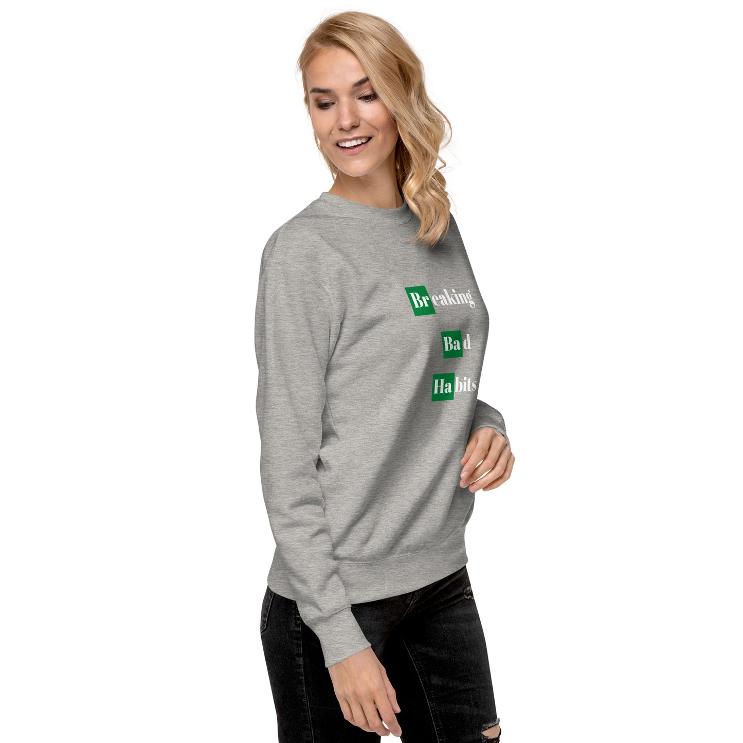 Breaking Bad Habits Premium Sweatshirt