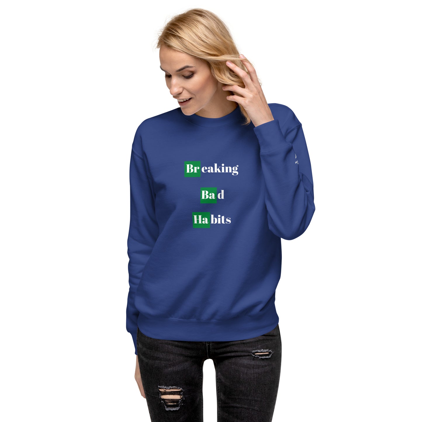 Breaking Bad Habits Premium Sweatshirt