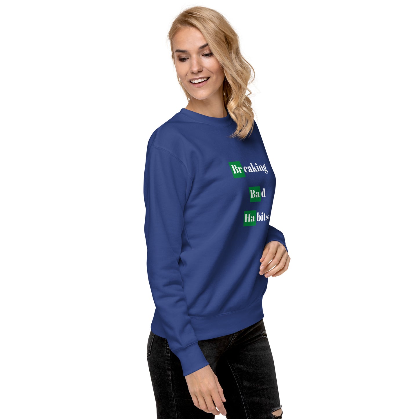 Breaking Bad Habits Premium Sweatshirt