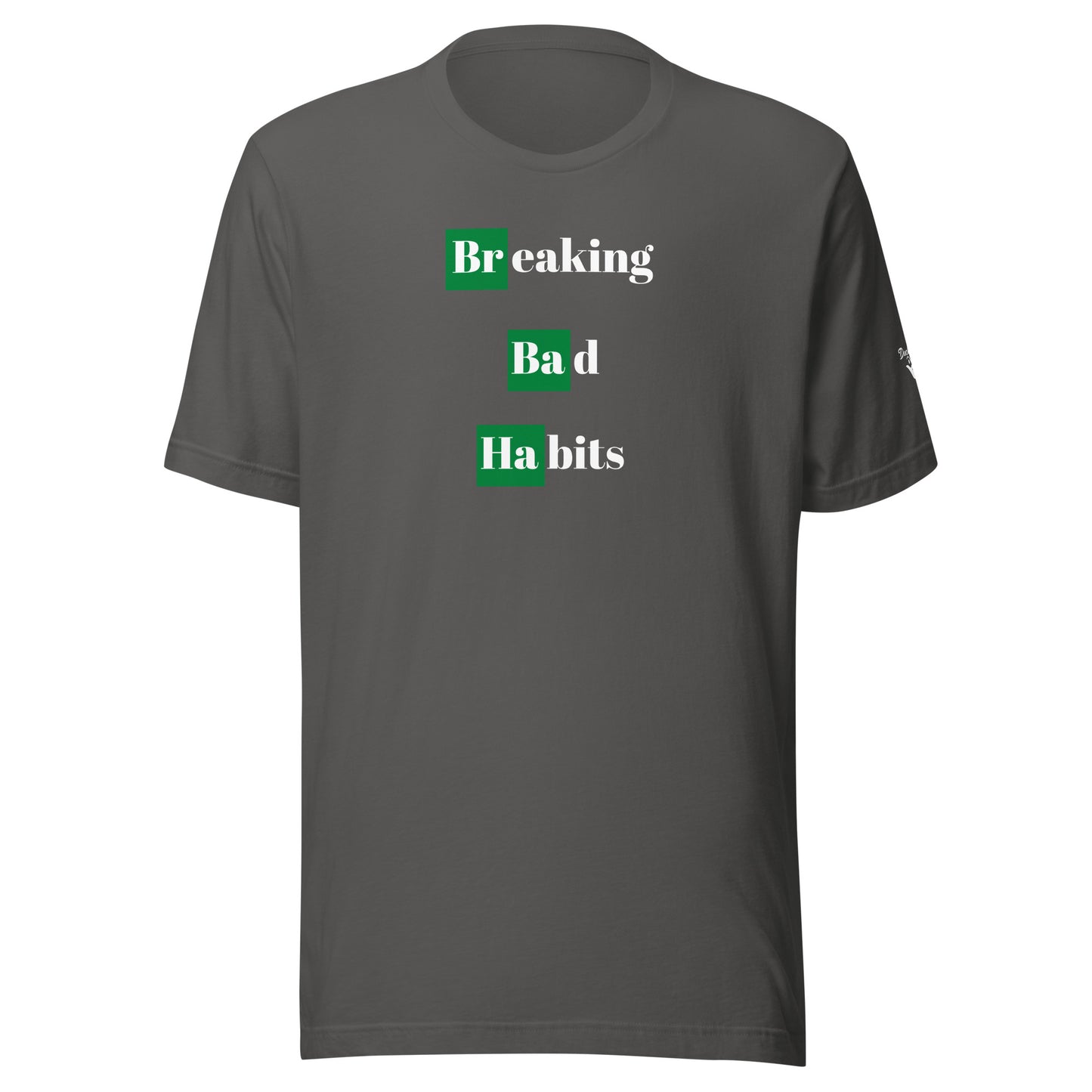 Breaking Bad Habits Unisex t-shirt